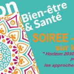 Salon Bien être en Santé 2020 : « Horizon 2030 : Quel devenir pour les approches de santé naturelle ? »